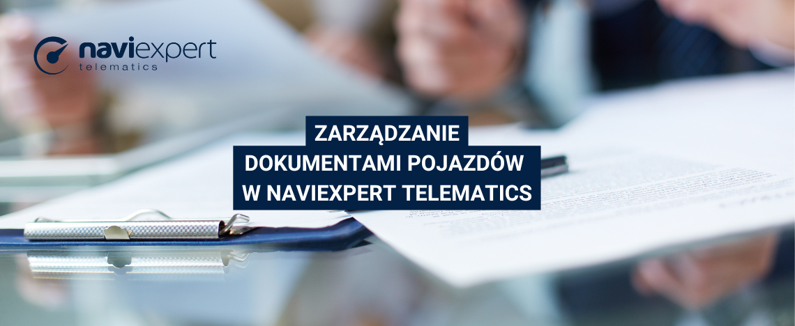 Zarządzanie dokumentami flotowymi w systemie NaviExpert Telematics