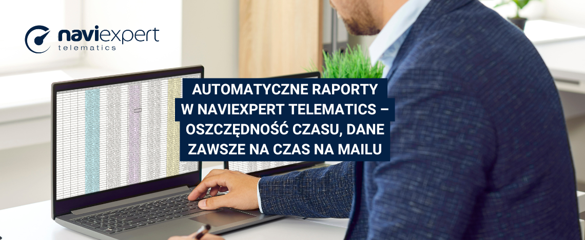 Automatyzacja raportów w NaviExpert Telematics – mniej...