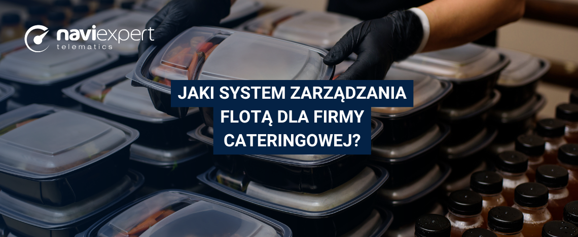Jaki system zarządzania flotą dla firmy cateringowej?