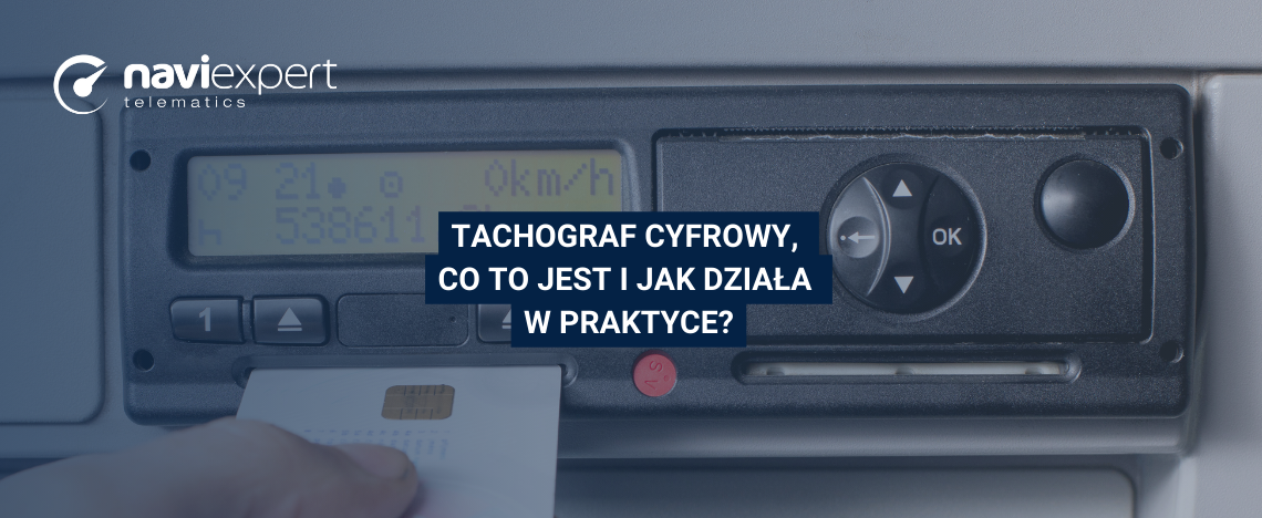 Tachograf cyfrowy, co to jest i jak działa w praktyce?