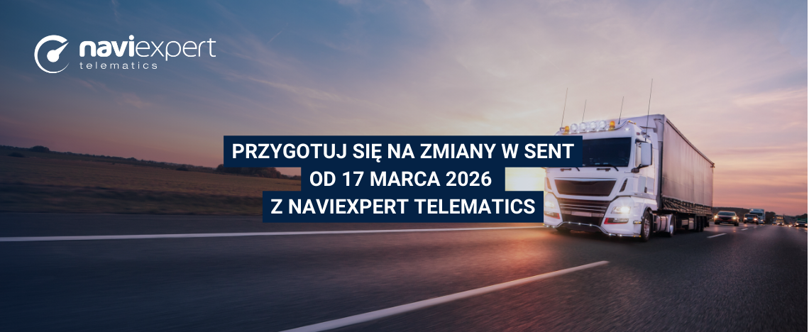 Przygotuj się na zmiany w SENT od 17 marca 2026 z NaviExpert Telematics