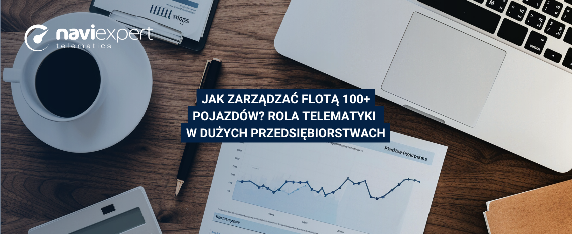 Jak zarządzać flotą 100+ pojazdów? Rola telematyki w dużych...