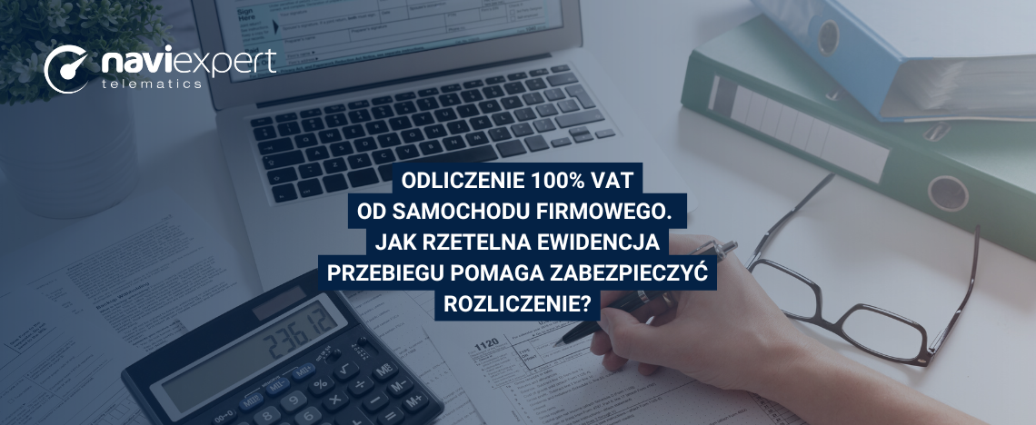 Odliczenie 100% VAT od samochodu firmowego. Jak rzetelna ewidencja przebiegu pomaga zabezpieczyć rozliczenie?